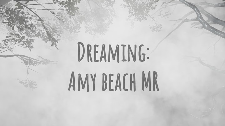 Dreaming: Amy Beach MR