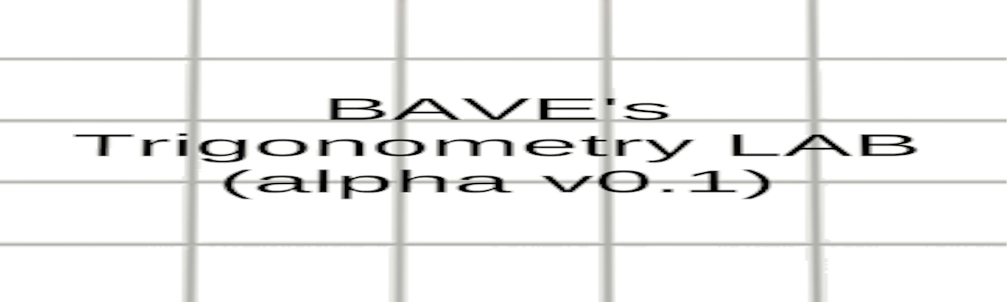 BAVE’s Trigonometry LAB