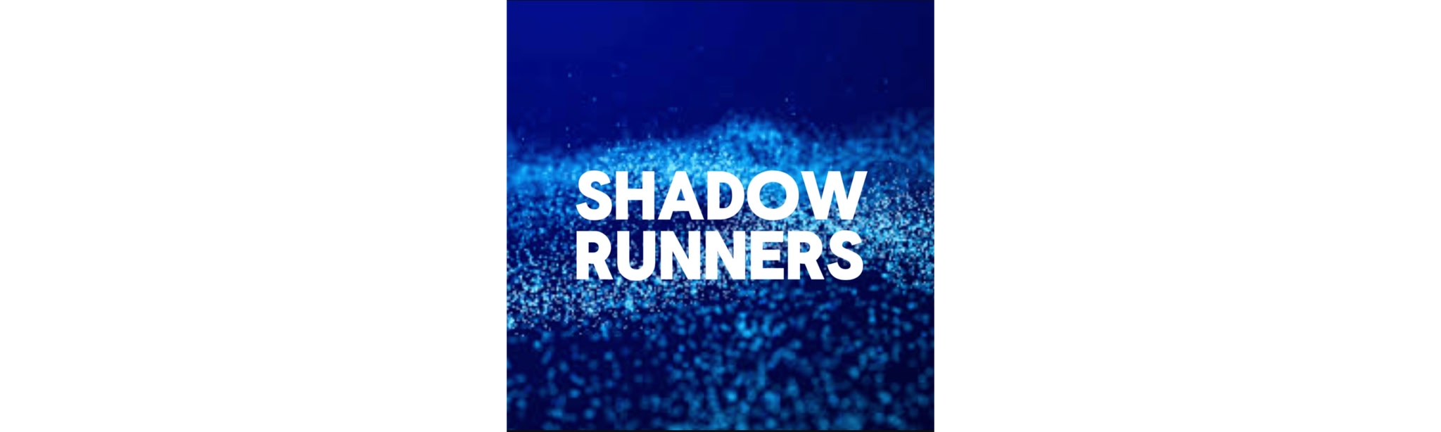 Shadow Runners