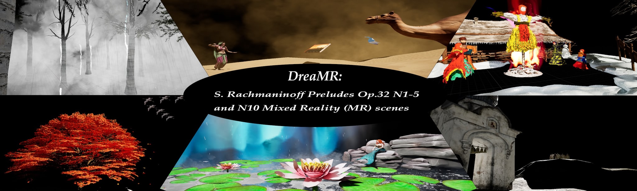 DreaMR: S. Rachmaninoff Preludes Op. 32 N1- 5 and N10 Mixed Reality (MR) scenes