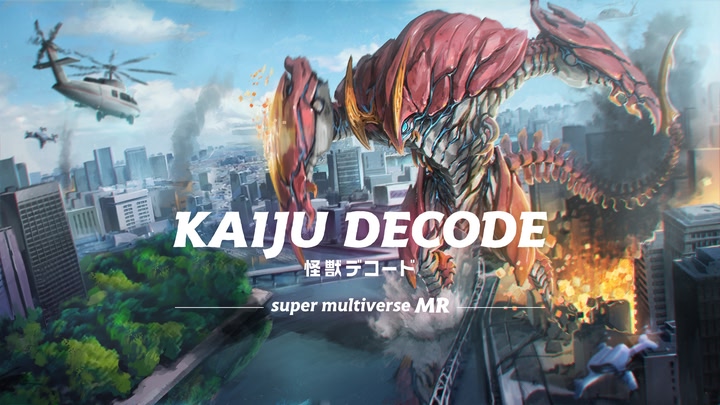KAIJU DECODE -super multiverse MR-