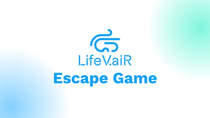 Escape Game - Life V-aiR