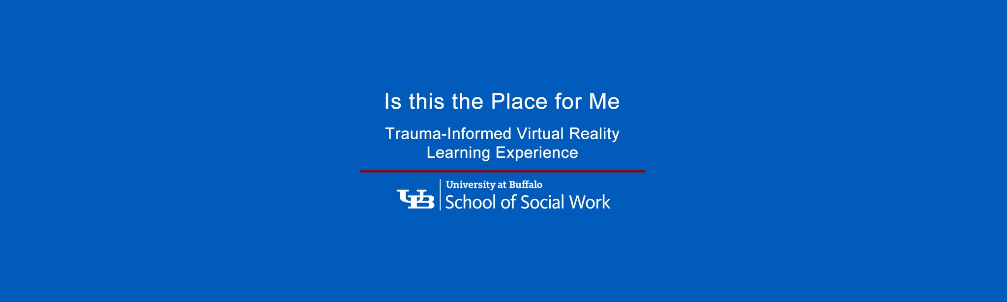 "Is this the place for me?" Trauma Informed Care VR