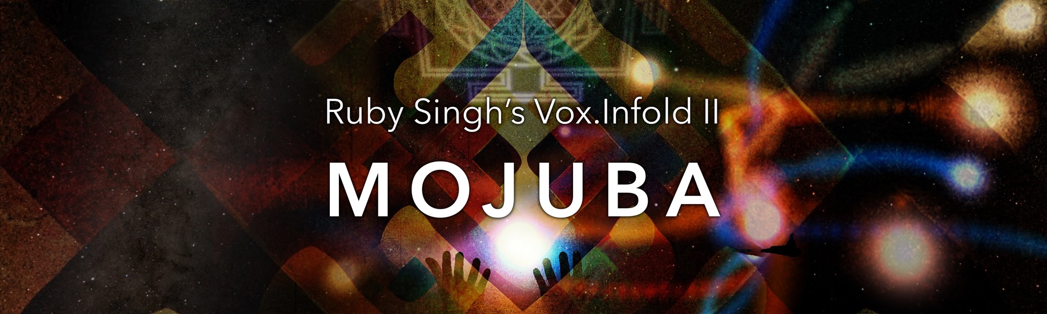 Ruby Singh’s Vox.Infold II: Mojuba
