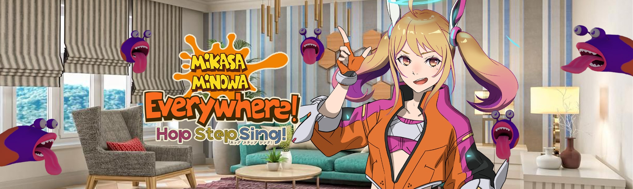 Hop Step Sing! Everywhere!