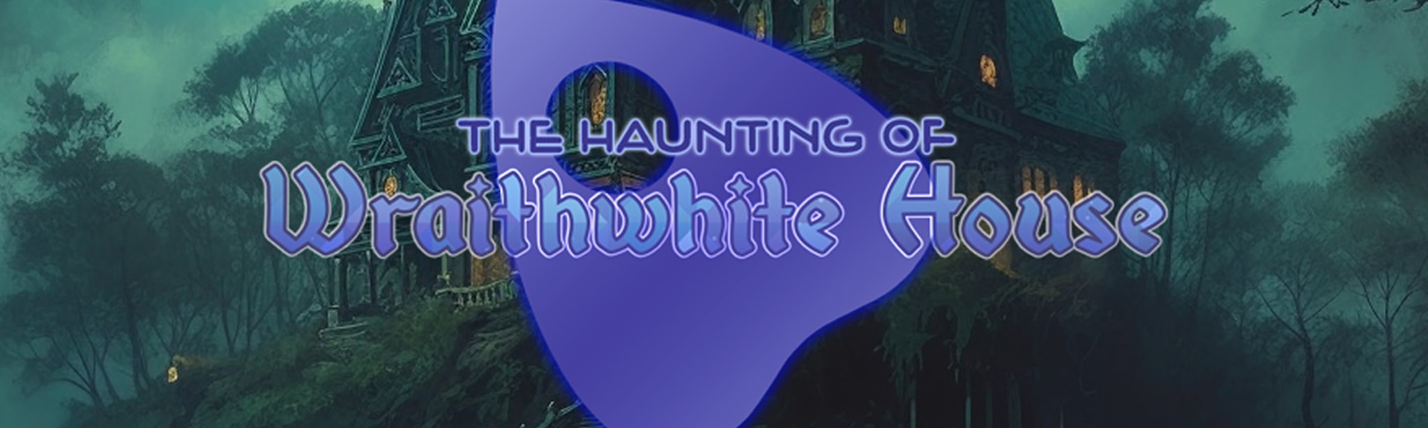 The Haunting of Wraithwhite House