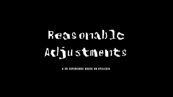 Reasonable Adjustments : A VR experience based on dyslexia
