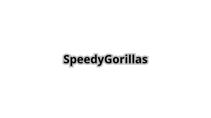 Speedy Gorillas