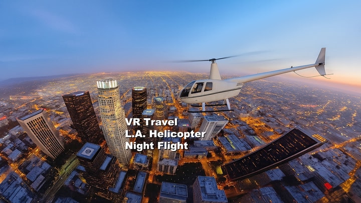 VR Travel L.A. Helicopter Night Flight