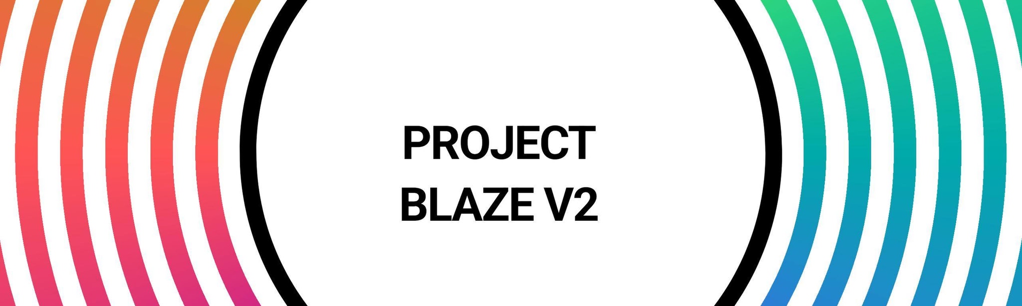 Project Blaze V2