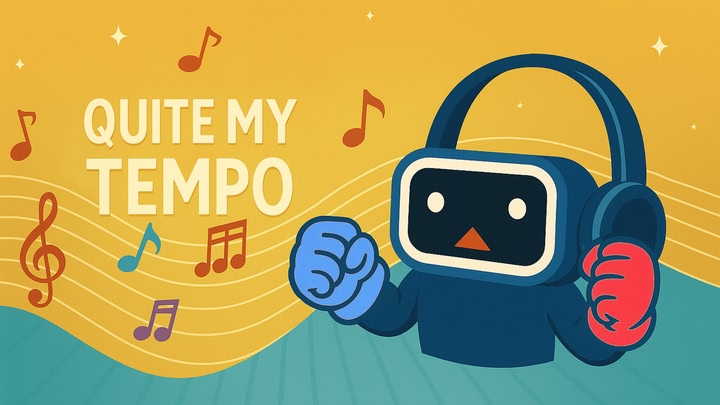 Quite My Tempo