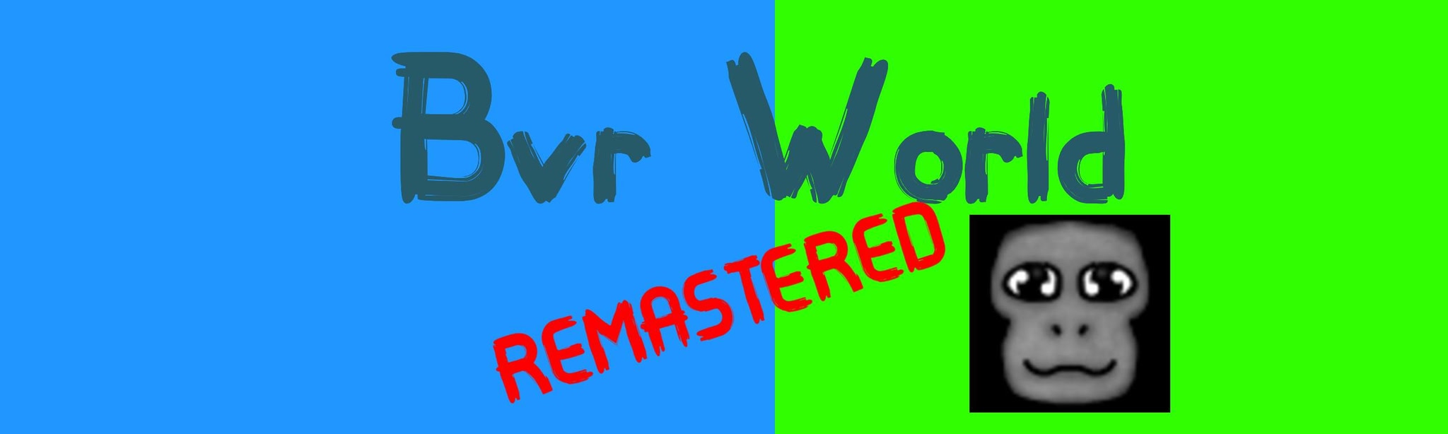 Bvr World REMASTERED