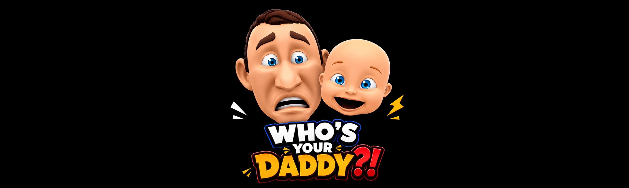 Who’s Your Daddy?!