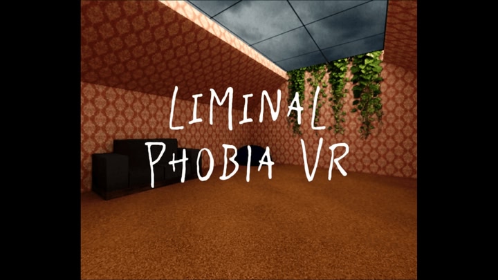LiminalPhobia VR