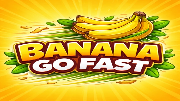 Banana Go Fast