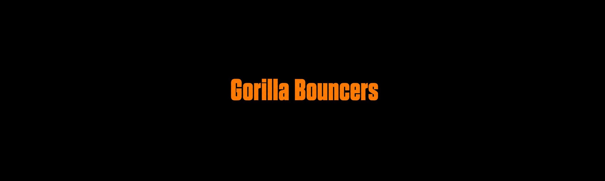 Gorilla Bouncers