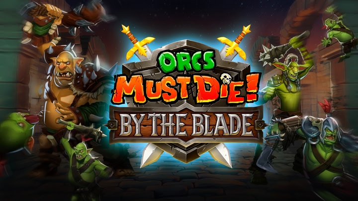 Orcs Must Die: By The Blade