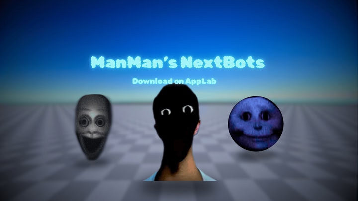 ManMan’s Nextbots(SHUTDOWN LOOK IN DESC)