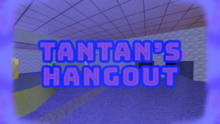 Tantan’s Hangout