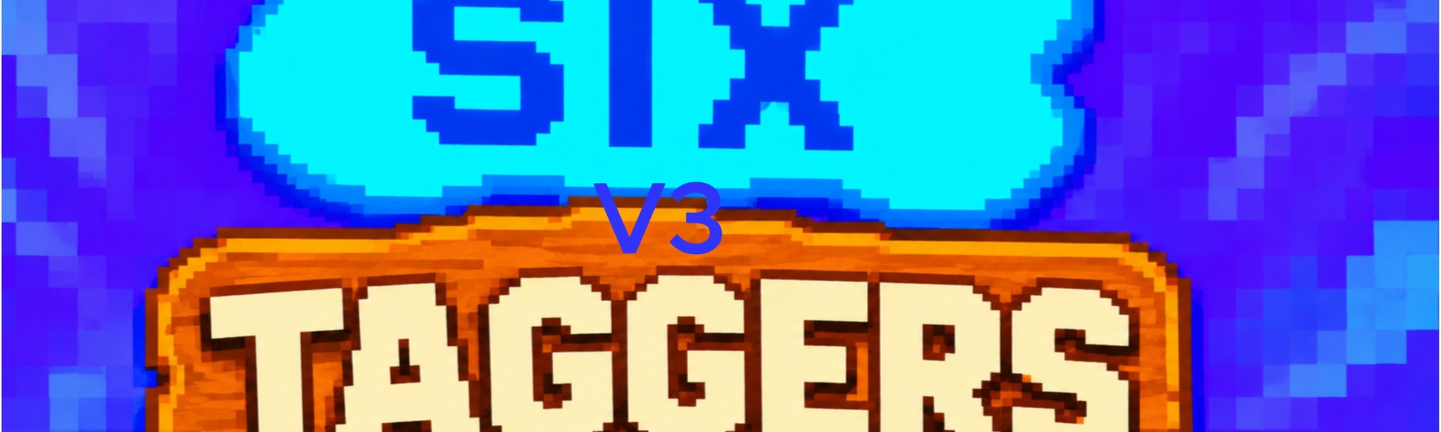 Six Taggers V3