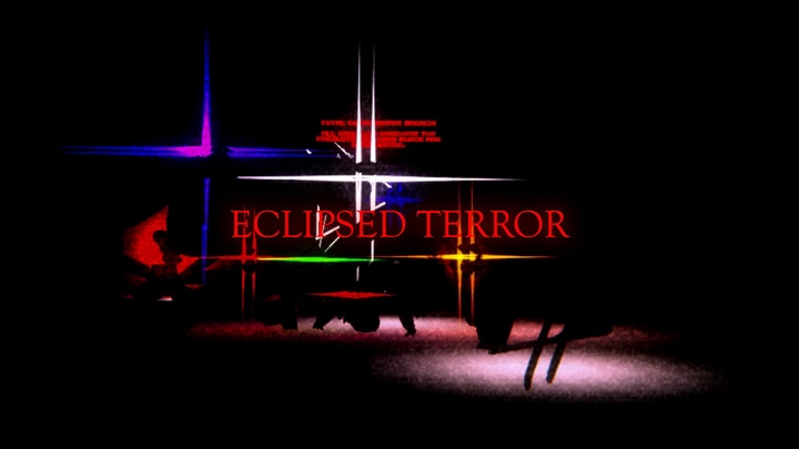 ECLIPSED TERROR