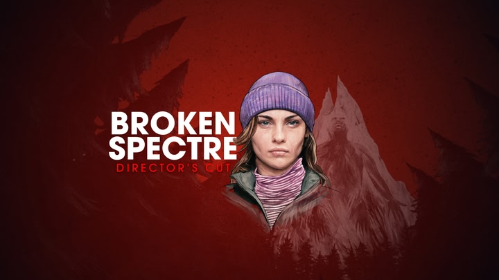 Broken Spectre - Director’s Cut