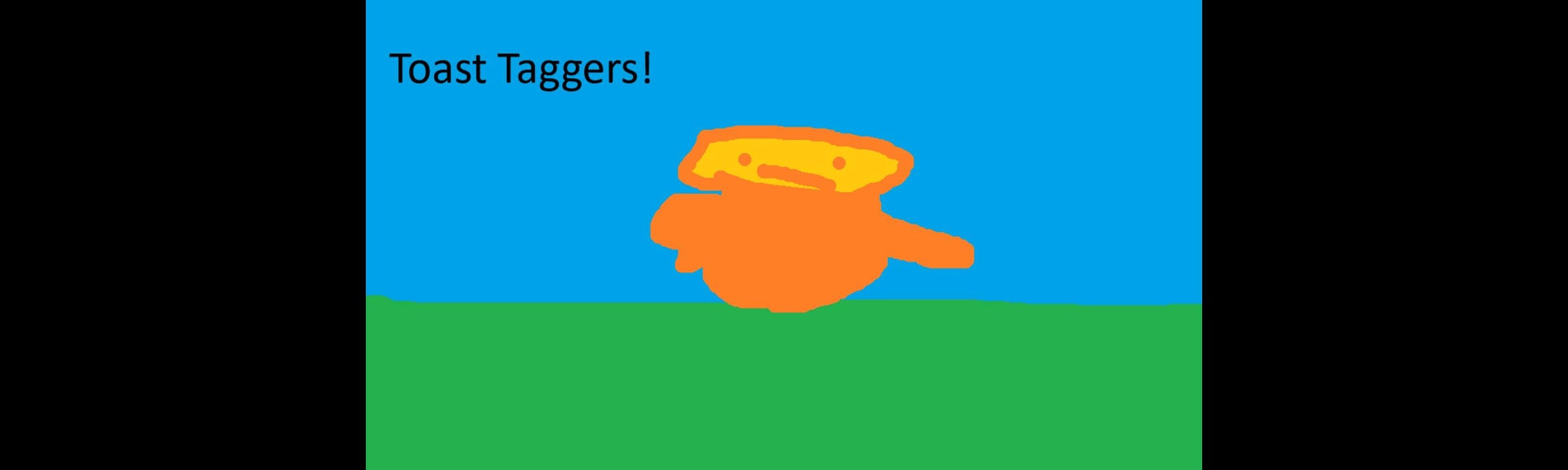 Toast Taggers
