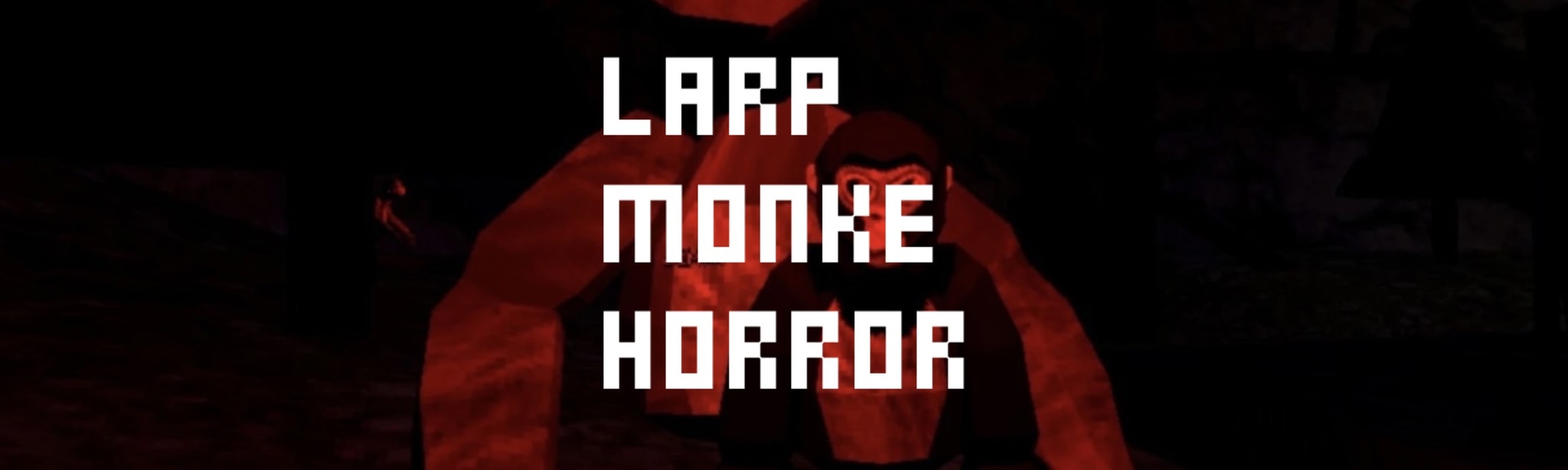 Larp Monke Horror