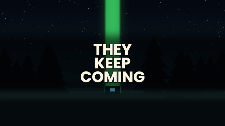 THEY KEEP COMING