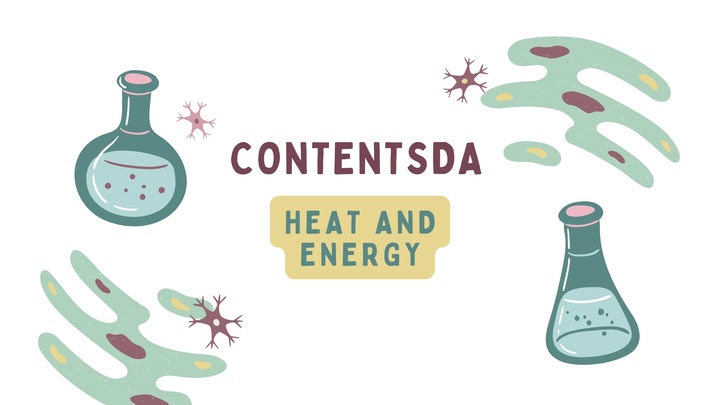 Heat and Energy - ContentsDa Science Experiment
