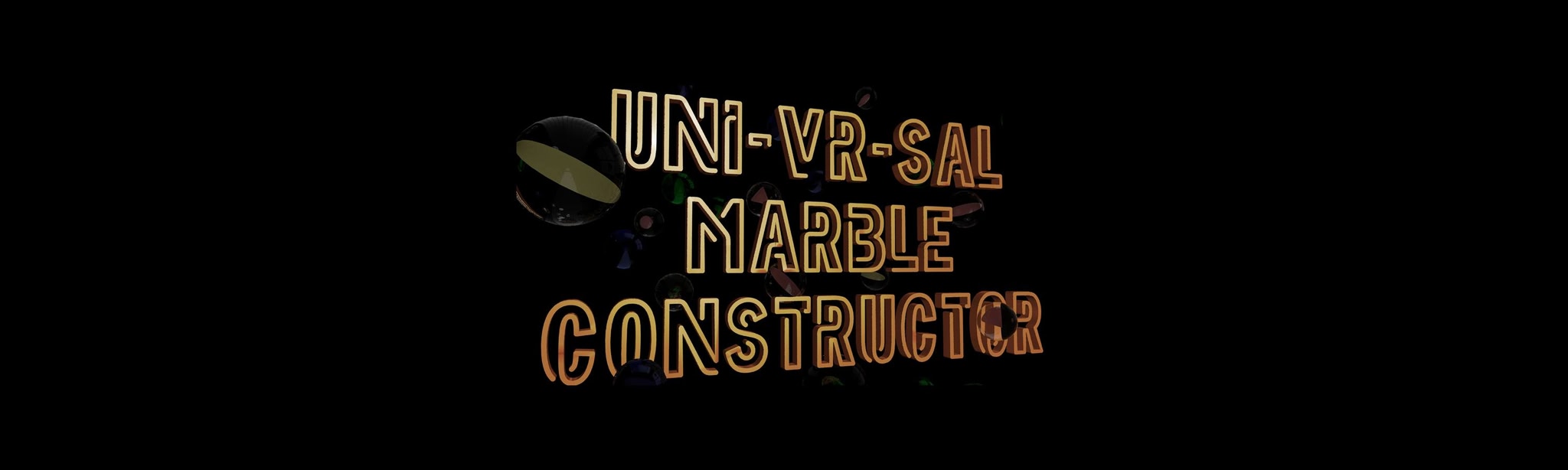 Uni-VR-sal Marble Constructor